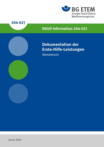 DGUV Information 204-021: Dokumentation der Erste-Hilfe-Leistungen  (Meldeblock) —  - BG ETEM Medienportal