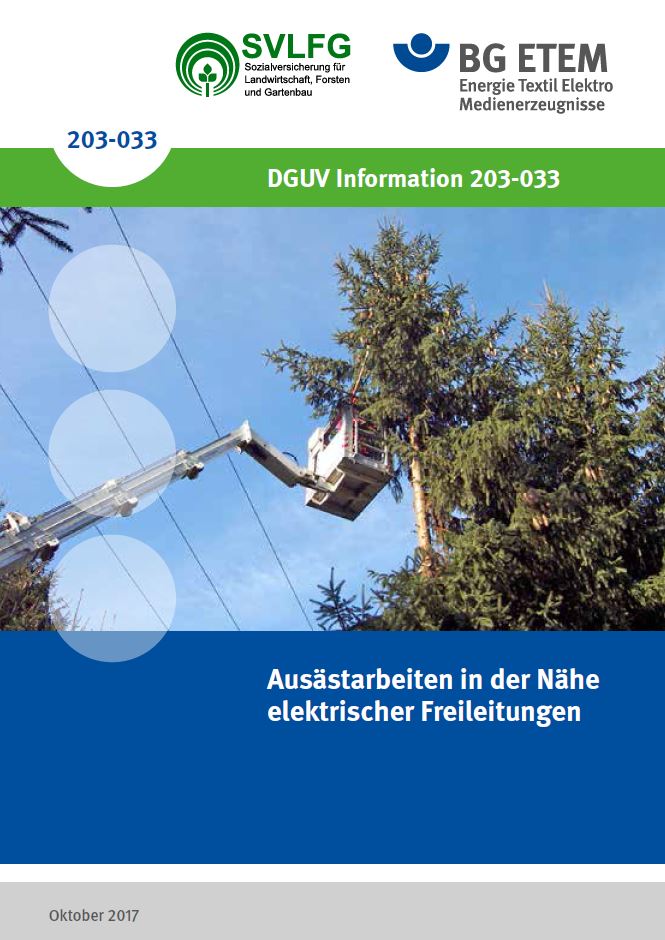 DGUV Information 203-033 (BGI 887): Ausästarbeiten in der Nähe elektrischer  Freileitungen —  - BG ETEM Medienportal